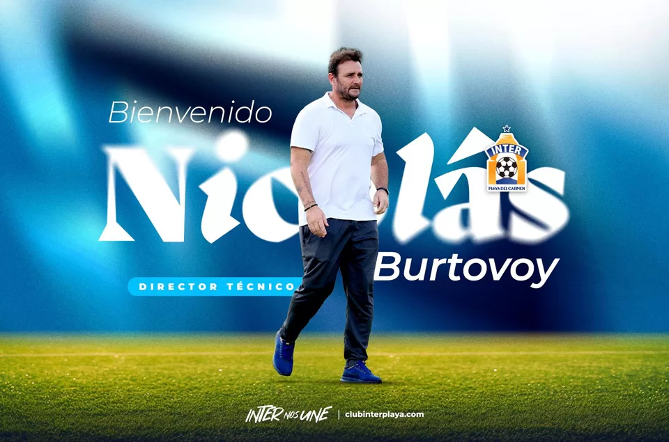 El Inter Playa del Carmen ya tiene nuevo técnico: Nicolás Burtovoy